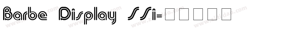 Barbe Display SSi字体转换